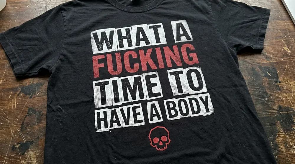 What A Fucking Time shirt design for Too Weird To Die